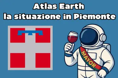Piemonte – La terra dei contrasti (e delle conquiste) Atlas Earth: La situazione in Piemonte